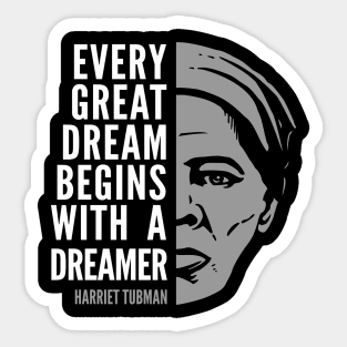 Harriet Tubman Inspirational Quote: Every Great Dream Sticker